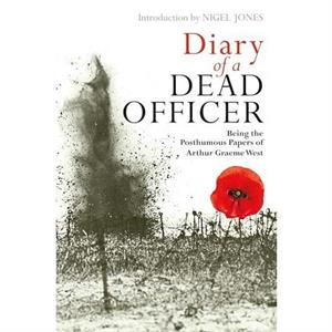 Diary of a Dead Officer by Arthur Graeme West