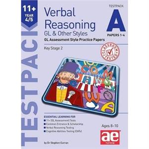 11 Verbal Reasoning Year 45 GL  Other Styles Testpack A Papers 14 by Stephen C. Curran