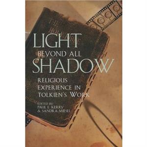 Light Beyond All Shadow by Sandra Miesel