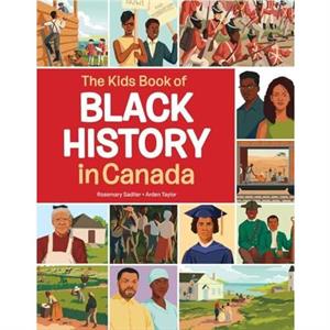 The Kids Book of Black History in Canada by Rosemary Sadlier