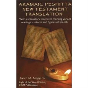 Aramaic Peshitta New Testament Translation by Janet M. Magiera