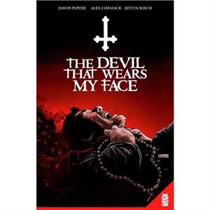 The Devil That Wears My Face by David Pepose