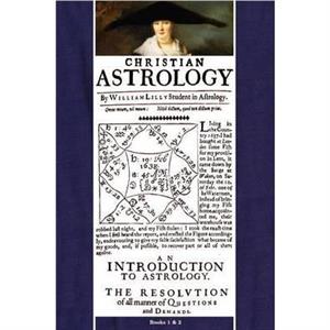 Christian Astrology Books 1  2 by William Lilly