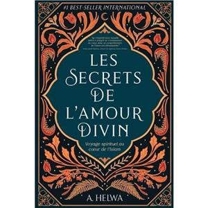 Les secrets de lamour Divin by A Helwa