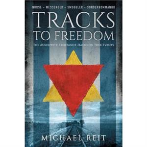 Tracks to Freedom by Michael Reit