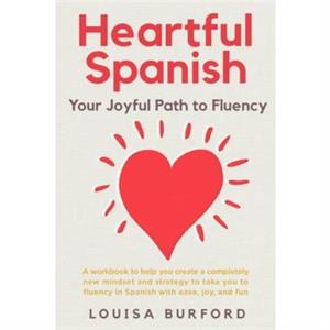 Heartful Spanish by Louisa Burford