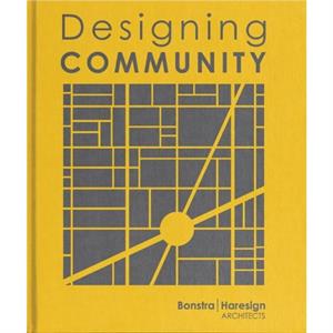 Designing Community by Bonstra Haresign Architects