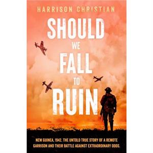 Should We Fall to Ruin by Harrison Christian