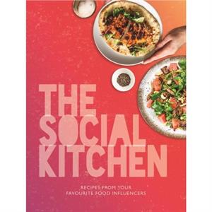 The Social Kitchen  Recipes from your favourite food influencers by Kate ReevesBrown