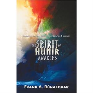 The Spirit of Hunir Awakens Part 2 by Frank A. Runaldrar