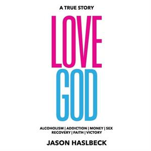 Love God by Jason Haslbeck