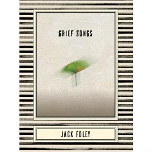 Grief Songs by Jack Foley