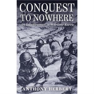 Conquest to Nowhere by Anthony Herbert