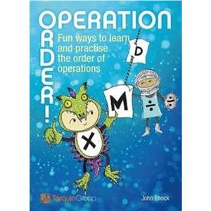 Operation Order Fun Ways to Learn and Practise the Order of Operations by John Enock