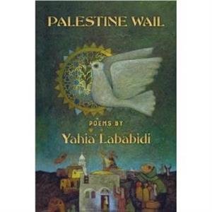 Palestine Wail by Yahia Lababidi