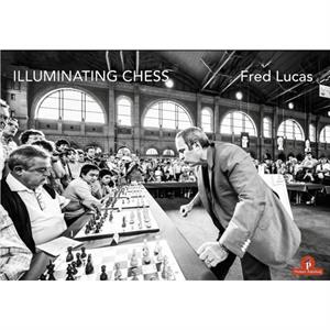 Illuminating Chess by Fred Lucas