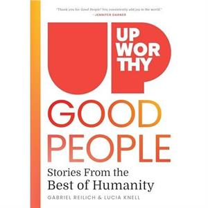 Upworthy  GOOD PEOPLE by Lucia Knell