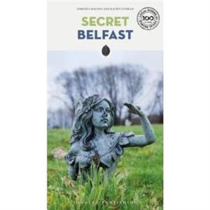 Secret Belfast Guide by Lorenza Bacino