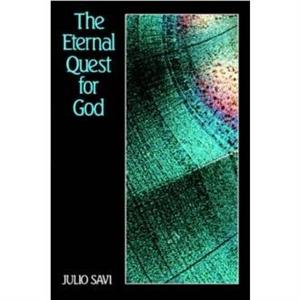 The Eternal Quest for God by Julio Savi