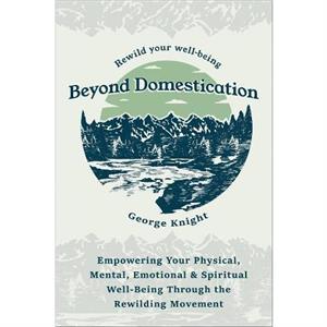 Beyond Domestication by George Knight