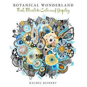 Botanical Wonderland by Rachel Reinert