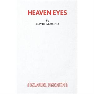 Heaven Eyes by David Almond