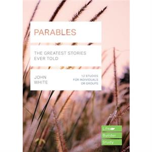 Parables Lifebuilder Study Guides by John White