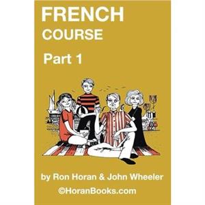 French Course Part 1 by John R Wheeler