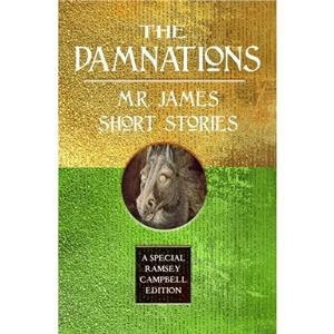 The Damnations M.R. James Short Stories by M.R. James