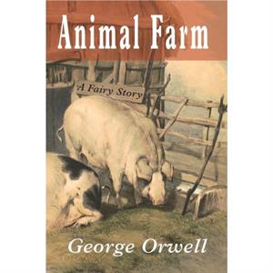 Animal Farm by Eric Blair