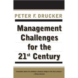 Management Challenges for the 21st Century by Peter F. Drucker