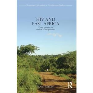 HIV and East Africa by Janet Seeley