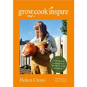 Grow Cook Inspire by Helen Cross