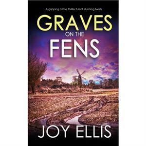 Graves on the Fens by Joy Ellis