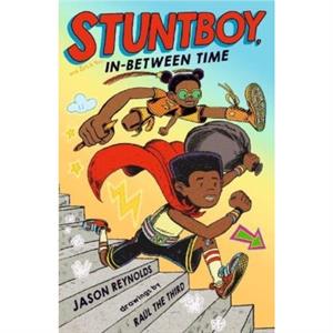 Stuntboy In Between Time by Jason Reynolds