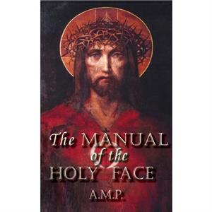 Manual of the Holy Face by A M P