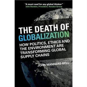 The Death of Globalization by John MannersBell