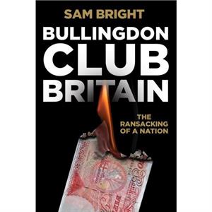 Bullingdon Club Britain by Sam Bright
