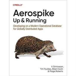 Aerospike Up and Running by Paige Roberts