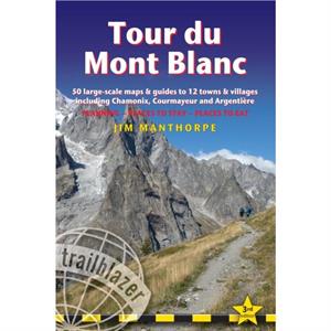 Tour du Mont Blanc Trailblazer Guide by Jim Manthorpe