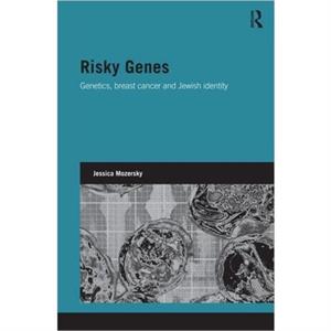 Risky Genes by Jessica Mozersky