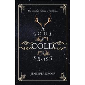 A Soul as Cold as Frost by Jennifer Kropf