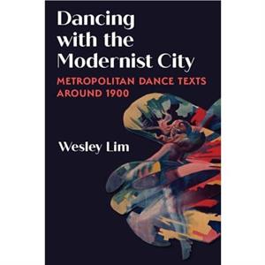 Dancing with the Modernist City by Wesley Lim