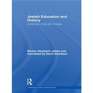 Jewish Education and History by Moshe Aberbach