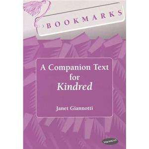 Bookmarks A Companion Text for Kindred by Janet Giannotti