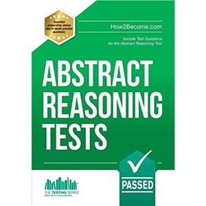 Abstract Reasoning Tests Sample Test Questions and Answers for the Abstract Reasoning Tests by Richard McMunn