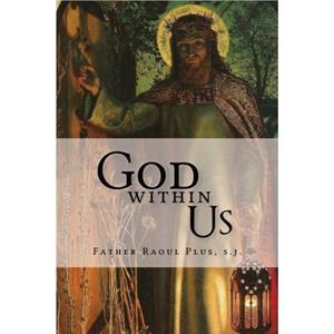 God Within Us by Raoul Plus