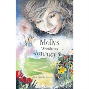 Mollys Wondrous Journey by Anna Kupka