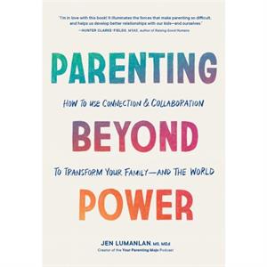 Parenting Beyond Power by Jen Ms Lumanlan