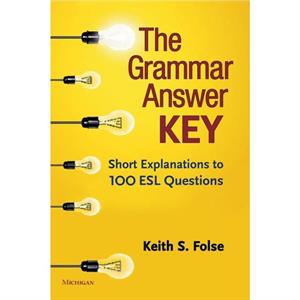 The Grammar Answer Key by Keith S. Folse